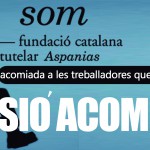 Continuen les accions de solidaritat amb la secció sindical acomiadada a SOM Fundació Aspanias