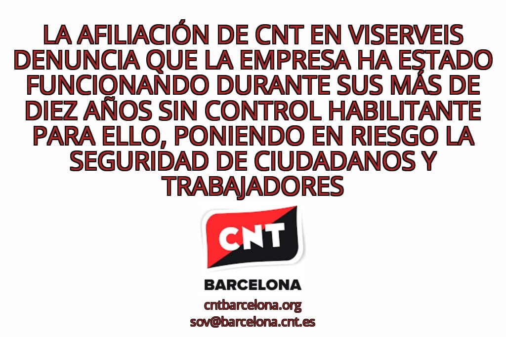 VISERVEIS: CNT DENUNCIA QUE LA EMPRESA HA ESTADO FUNCIONANDO DURANTE MÁS DE 10 AÑOS PONIENDO EN RIESGO LA SEGURIDAD DE  TRABAJADORES Y CIUDADANOS